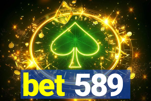 bet 589